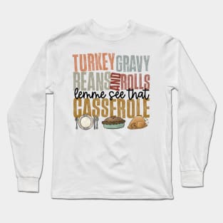 Turkey Gravy Beans And Rolls Let Me See That Casserole Thanksgiving Hallothanksmas Long Sleeve T-Shirt